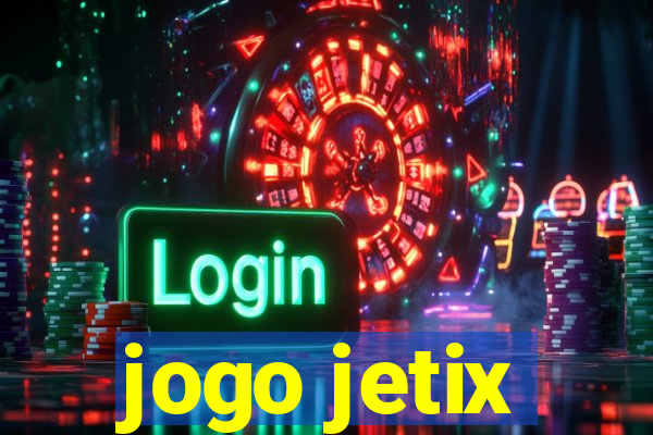 jogo jetix